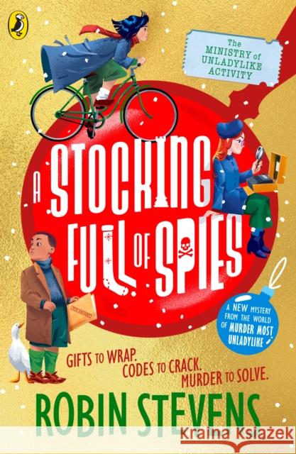 The Ministry of Unladylike Activity 3: A Stocking Full of Spies Robin Stevens 9780241429952