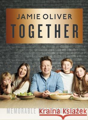 Together: Memorable Meals Made Easy Jamie Oliver 9780241431177 Penguin Books Ltd