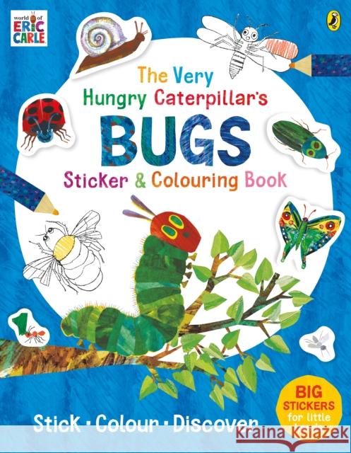 The Very Hungry Caterpillar's Bugs Sticker and Colouring Book Eric Carle   9780241432310 Penguin Random House Children's UK