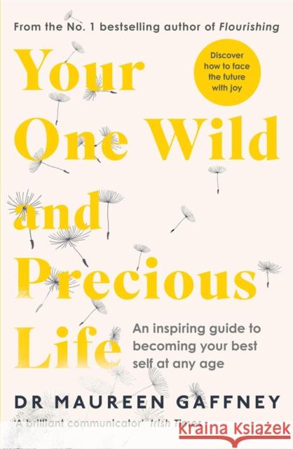Your One Wild and Precious Life: An Inspiring Guide to Becoming Your Best Self At Any Age Maureen Gaffney 9780241437728 Penguin Books Ltd