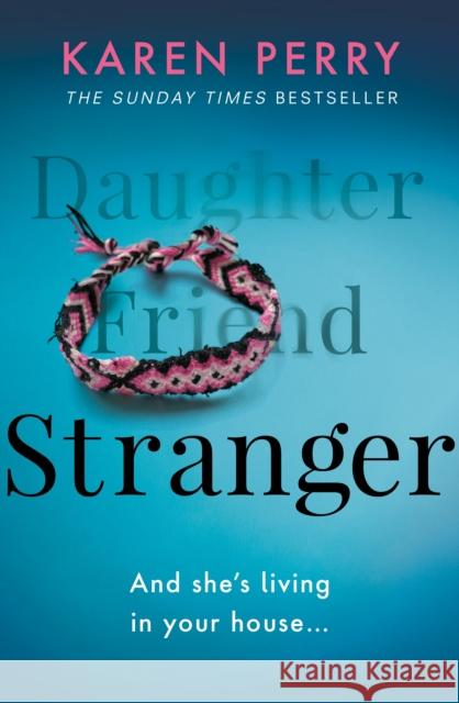 Stranger: The unputdownable psychological thriller with an ending that will blow you away Karen Perry 9780241438039