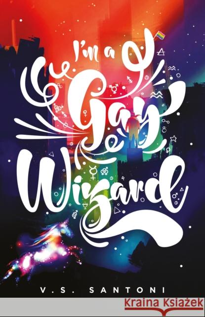 I'm a Gay Wizard Mx V. S. Santoni 9780241438916 Penguin Random House Children's UK