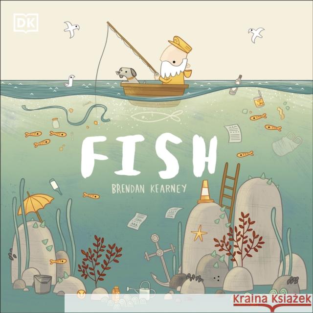 Adventures with Finn and Skip: Fish: A tale about ridding the ocean of plastic pollution Brendan Kearney 9780241439470