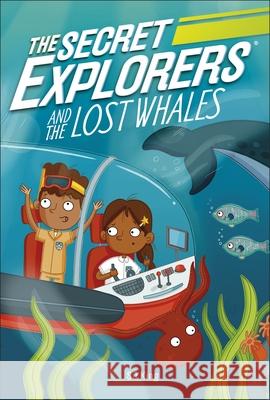 The Secret Explorers and the Lost Whales SJ King 9780241440643 Dorling Kindersley Ltd
