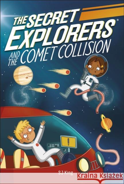 The Secret Explorers and the Comet Collision SJ King 9780241442258 Dorling Kindersley Ltd