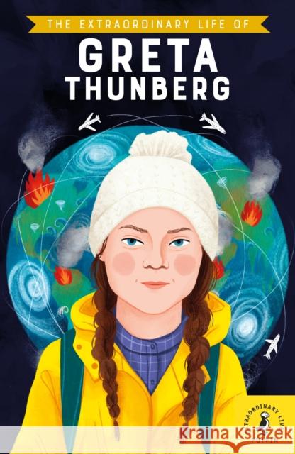 The Extraordinary Life of Greta Thunberg Jina, Devika 9780241443897 Penguin Random House Children's UK