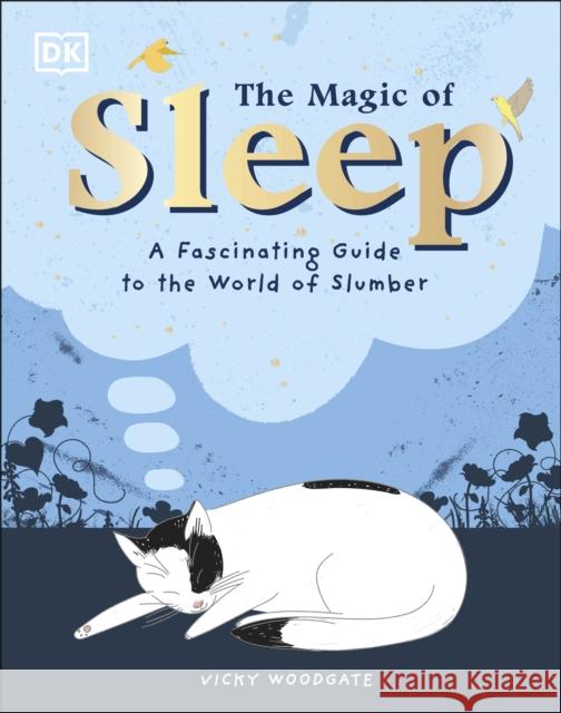 The Magic of Sleep: . . . and the Science of Dreams Vicky Woodgate 9780241444146 Dorling Kindersley Ltd