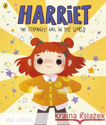 Harriet the Strongest Girl in the World Ben Lerwill 9780241444276 Penguin Random House Children's UK