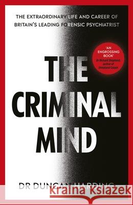 The Criminal Mind Dr Duncan Harding 9780241446836 Penguin Books Ltd