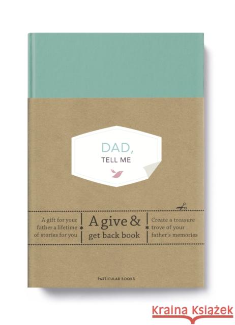 Dad, Tell Me: A Give & Get Back Book Elma van Vliet 9780241449295