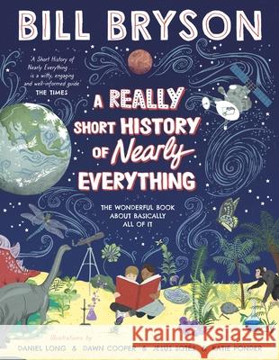 A Really Short History of Nearly Everything Bill Bryson 9780241451939 Penguin Random House Children's UK