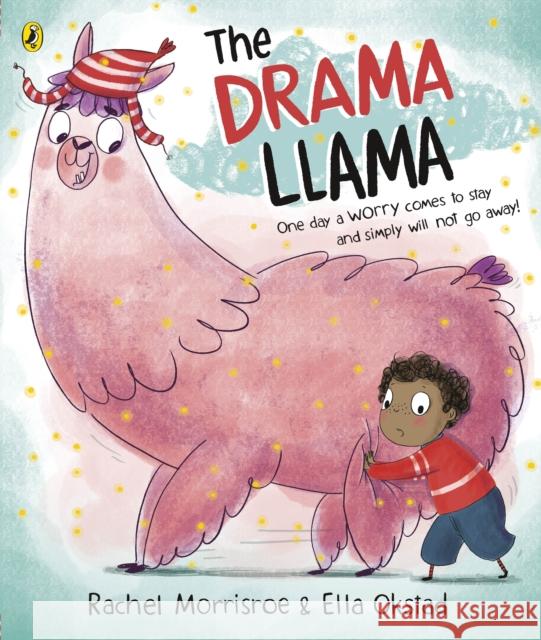 The Drama Llama: A story about soothing anxiety Rachel Morrisroe 9780241453001