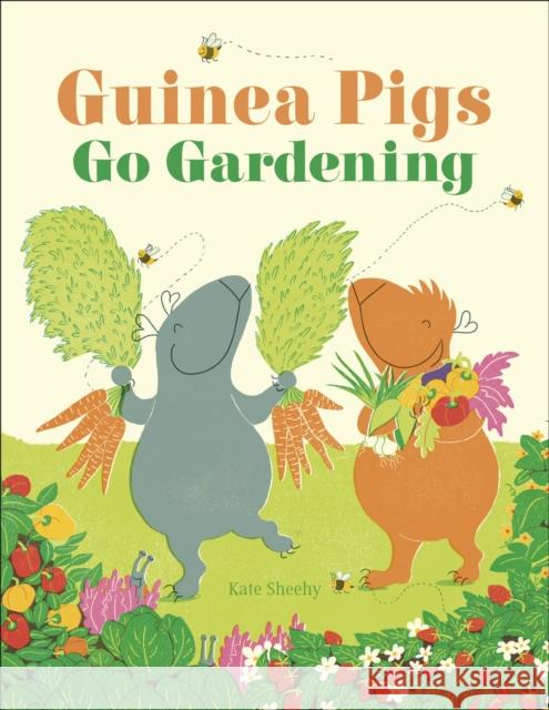 Guinea Pigs Go Gardening Kate Sheehy 9780241453100