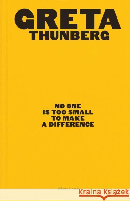 No One Is Too Small to Make a Difference: Illustrated Edition Greta Thunberg   9780241453445 Penguin Books Ltd