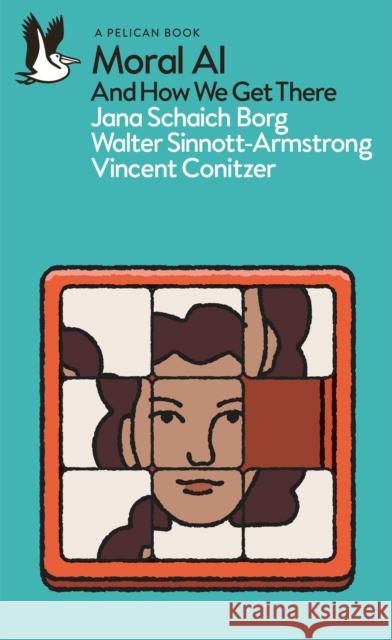 Moral AI: And How We Get There Vincent Conitzer 9780241454756