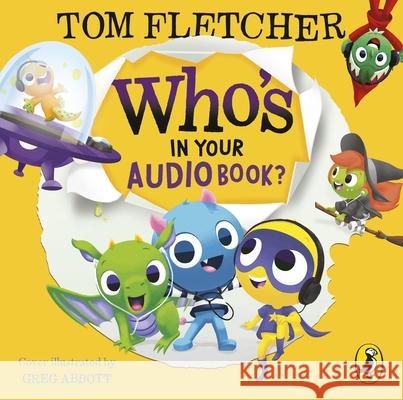 Who’s In Your Audiobook? Tom Fletcher, Tom Fletcher 9780241457382 Penguin Random House Children's UK