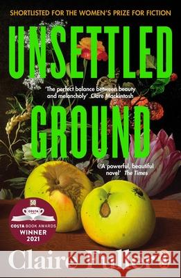 Unsettled Ground: Winner of the Costa Novel Award 2021 Claire Fuller 9780241457467 Penguin Books Ltd