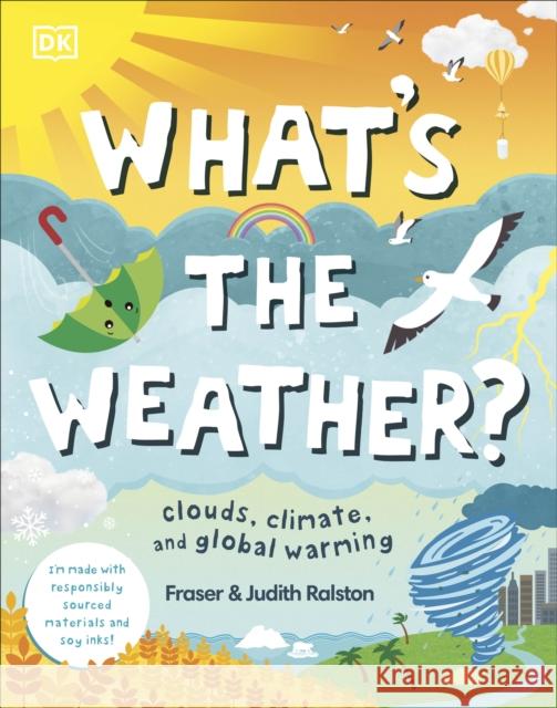 What's The Weather?: Clouds, Climate, and Global Warming Judith Ralston 9780241459508 Dorling Kindersley Ltd