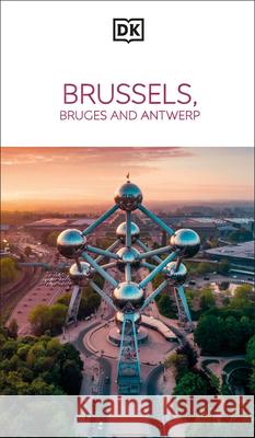 DK Brussels, Bruges, Antwerp and Ghent DK Eyewitness 9780241461945 Dorling Kindersley Ltd