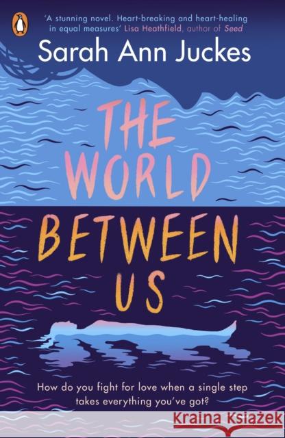 The World Between Us Sarah Ann Juckes 9780241462072