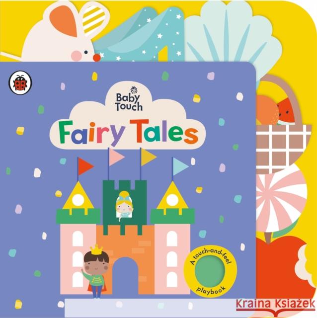 Baby Touch: Fairy Tales: A touch-and-feel playbook Ladybird 9780241463079