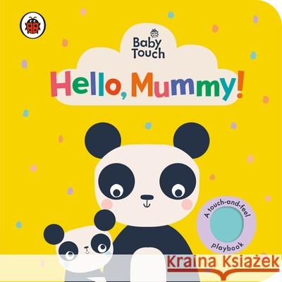 Baby Touch: Hello, Mummy! Ladybird 9780241463154