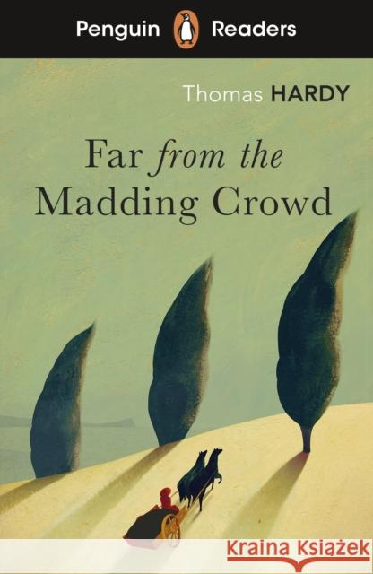 Penguin Readers Level 5: Far from the Madding Crowd (ELT Graded Reader): Abridged Edition Thomas Hardy 9780241463321 Penguin Random House Children's UK