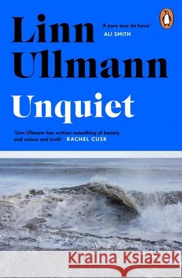 Unquiet Linn Ullmann 9780241464625 Penguin Books Ltd