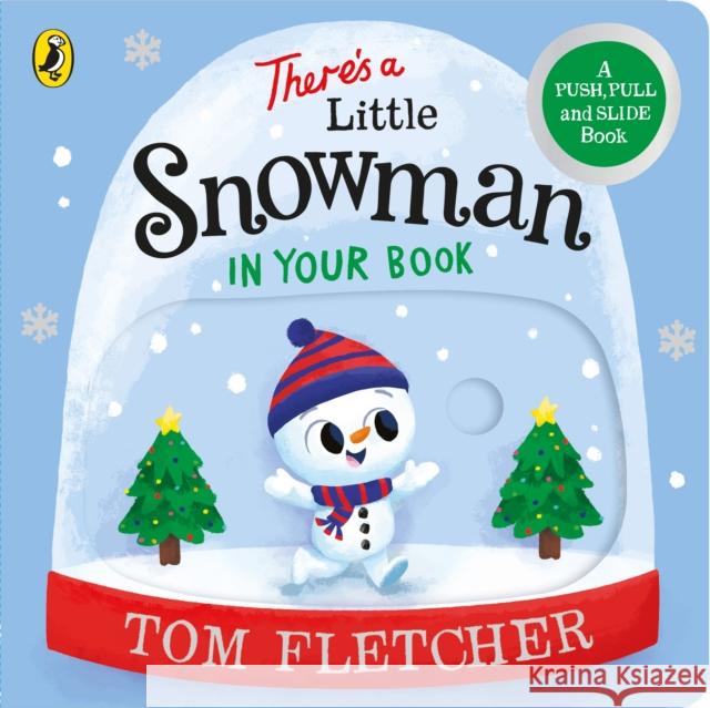 There’s a Little Snowman in Your Book Tom Fletcher 9780241466674