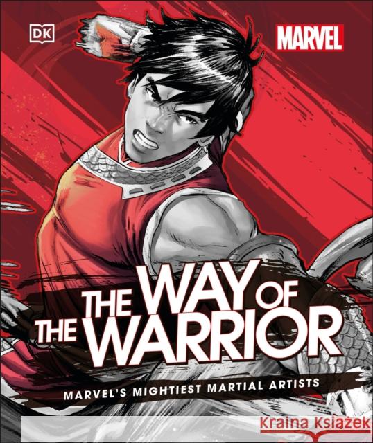 Marvel The Way of the Warrior: Marvel's Mightiest Martial Artists Alan Cowsill 9780241467596