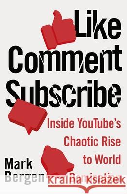 Like, Comment, Subscribe: Inside YouTube’s Chaotic Rise to World Domination  9780241468289 Penguin Books Ltd