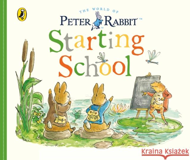 Peter Rabbit Tales: Starting School Beatrix Potter 9780241470152 Penguin Random House Children's UK