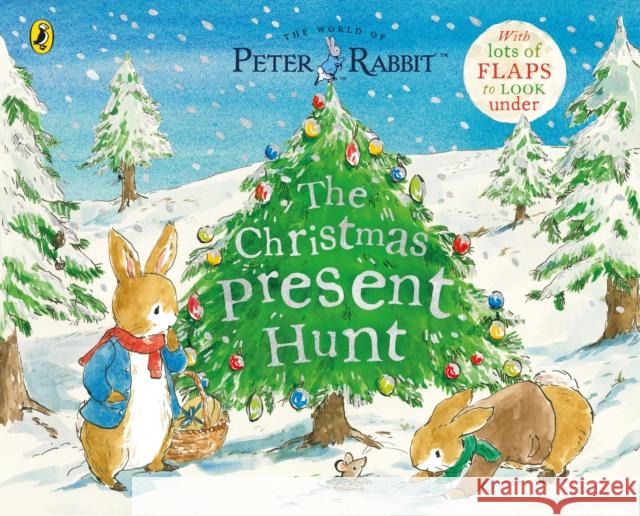 Peter Rabbit The Christmas Present Hunt: A Lift-the-Flap Storybook Beatrix Potter 9780241470640 Penguin Random House Children's UK