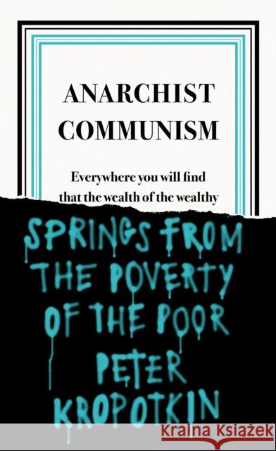 Anarchist Communism Kropotkin 	Peter 9780241472408