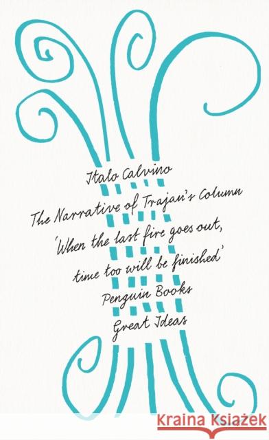 The Narrative of Trajan's Column Italo Calvino 9780241472859 Penguin Books Ltd