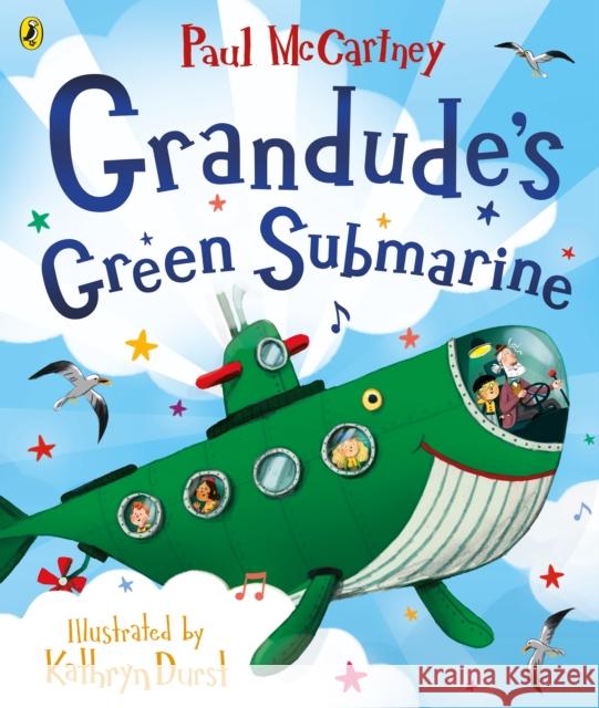 Grandude's Green Submarine Paul McCartney Kathryn Durst  9780241472958