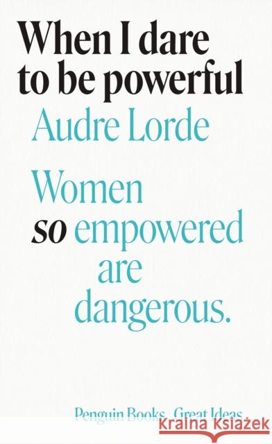 When I Dare to Be Powerful Lorde Audre 9780241473153 Penguin Books Ltd