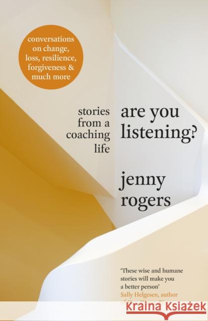 Are You Listening?: Stories from a Coaching Life Jenny Rogers 9780241474648