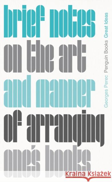 Brief Notes on the Art and Manner of Arranging One's Books Perec Georges 9780241475218 Penguin Books Ltd