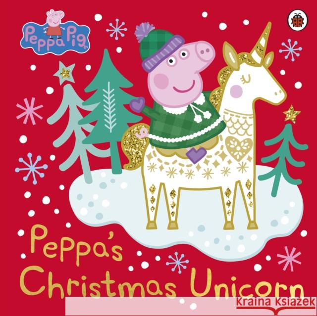 Peppa Pig: Peppa's Christmas Unicorn Peppa Pig 9780241476222 Penguin Random House Children's UK