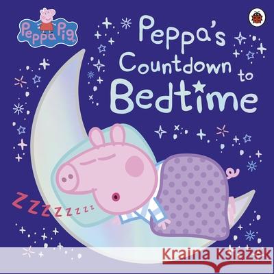 Peppa Pig: Peppa's Countdown to Bedtime Peppa Pig 9780241476529 Penguin Random House Children's UK