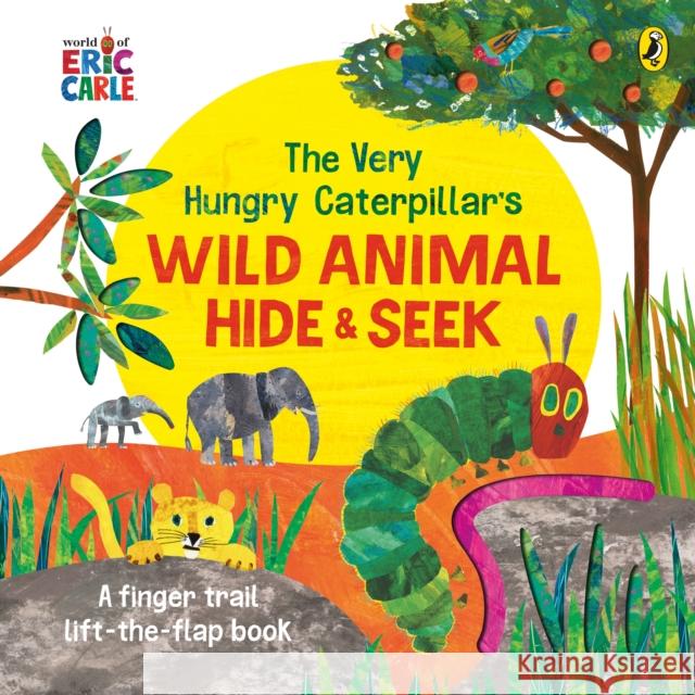 The Very Hungry Caterpillar's Wild Animal Hide-and-Seek Eric Carle 9780241478974