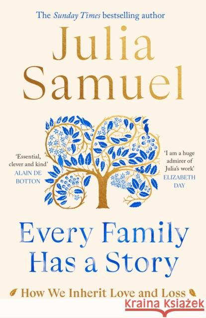 Every Family Has A Story: How we inherit love and loss Julia Samuel 9780241480625 Penguin Books Ltd