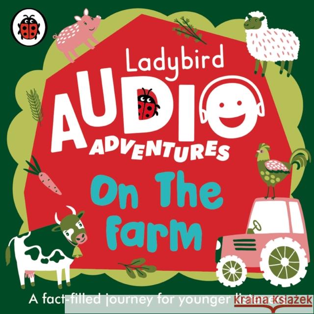 Ladybird Audio Adventures: On the Farm Ladybird, Ben Bailey Smith 9780241480946