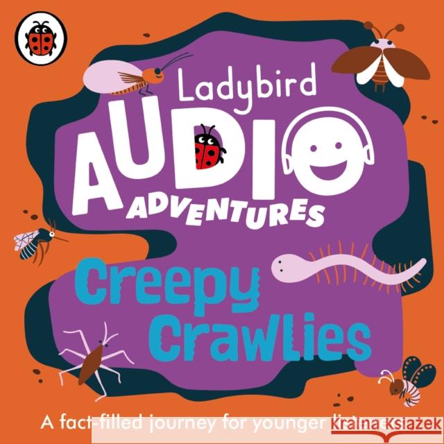 Ladybird Audio Adventures: Creepy Crawlies Ladybird, Sophie Aldred 9780241480960