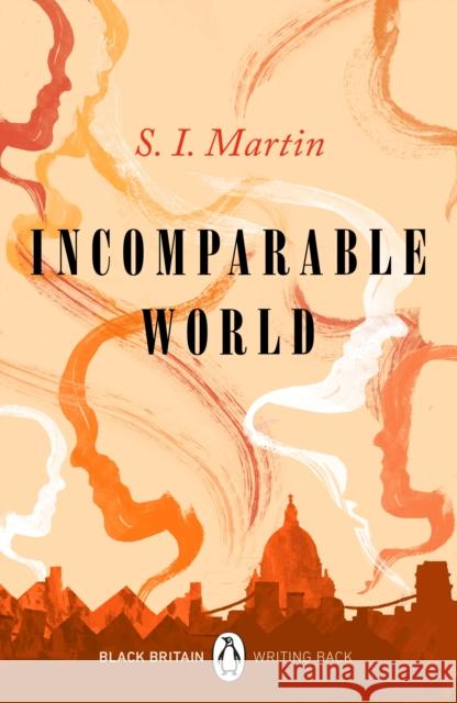 Incomparable World: A collection of rediscovered works celebrating Black Britain curated by Booker Prize-winner Bernardine Evaristo S. I. Martin 9780241482704 Penguin Books Ltd