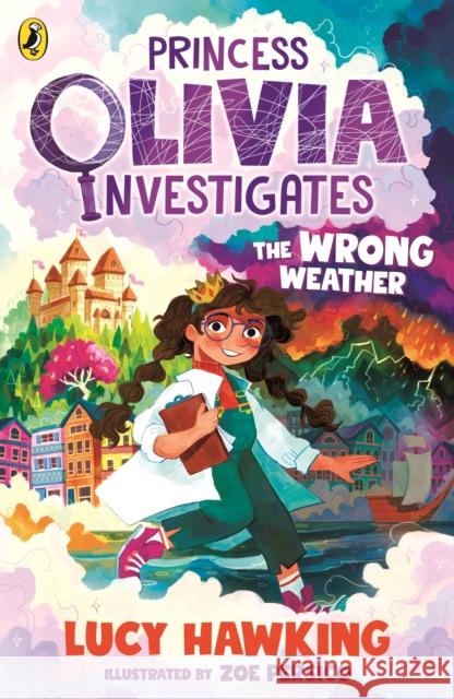 Princess Olivia Investigates: The Wrong Weather Lucy Hawking 9780241485125