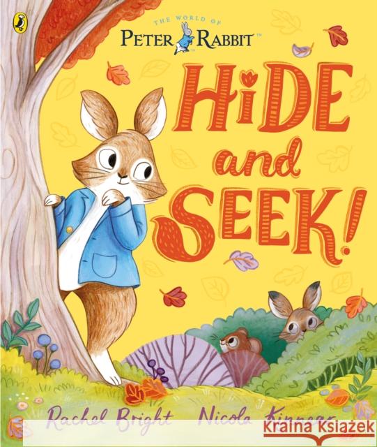 Peter Rabbit: Hide and Seek!: Inspired by Beatrix Potter's iconic character Rachel Bright 9780241486962 Penguin Random House Children's UK