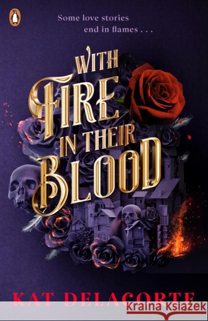 With Fire In Their Blood Kat Delacorte 9780241487624 Penguin Random House Children's UK
