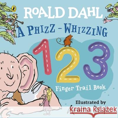 Roald Dahl: A Phizz-Whizzing 123 Finger Trail Book Roald Dahl 9780241489376